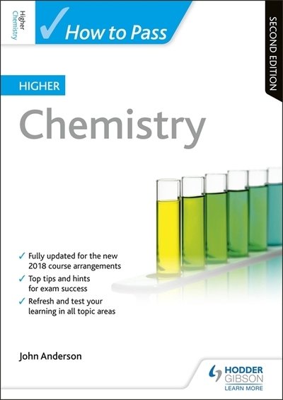 How to Pass Higher Chemistry, Second Edition - How To Pass - Higher Level - John Anderson - Bøger - Hodder Education - 9781510452312 - 25. januar 2019