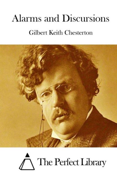 Alarms and Discursions - G K Chesterton - Books - Createspace - 9781511413312 - March 23, 2015