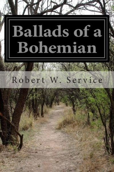 Cover for Robert W Service · Ballads of a Bohemian (Taschenbuch) (2015)
