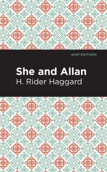 She and Allan - Mint Editions - H. Rider Haggard - Books - Graphic Arts Books - 9781513266312 - December 31, 2020