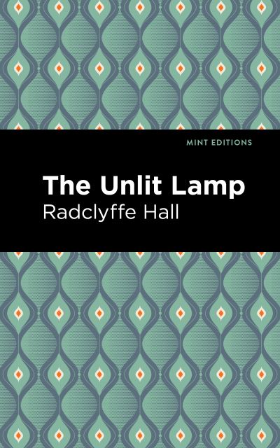 Cover for Radclyffe Hall · The Unlit Lamp - Mint Editions (Paperback Book) (2021)