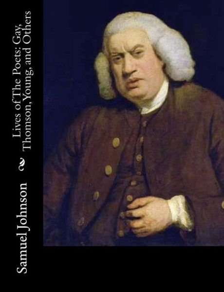 Cover for Samuel Johnson · Lives of the Poets: Gay, Thomson, Young, and Others (Pocketbok) (2015)