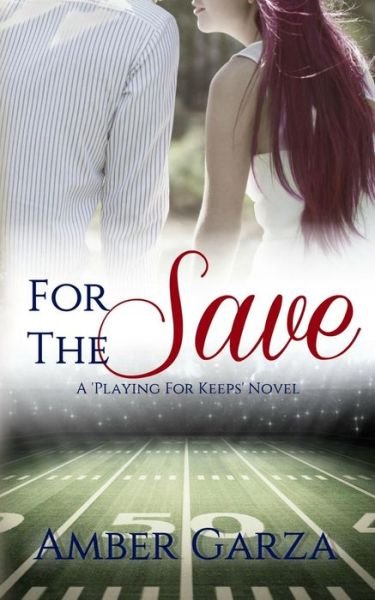 Cover for Amber Garza · For the Save (Paperback Book) (2015)