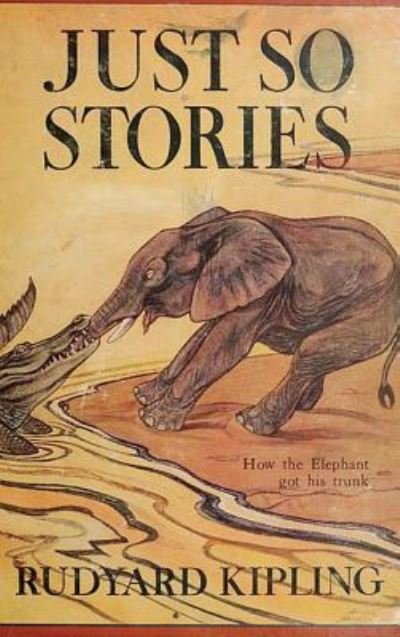 Cover for Rudyard Kipling · Just So Stories -Illustrated (Hardcover Book) (2018)