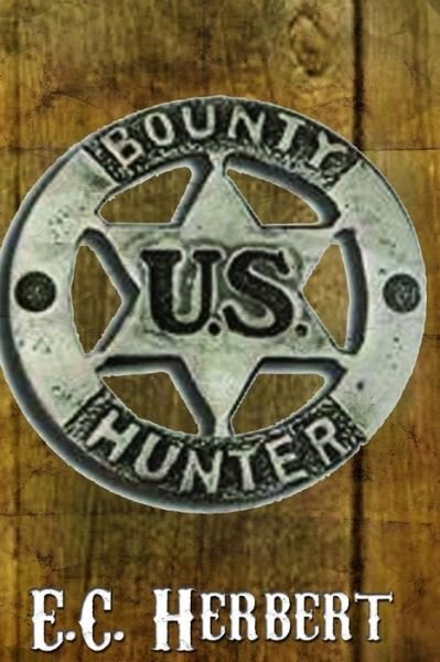 Cover for E C Herbert · Bounty Hunters (Paperback Book) (2015)