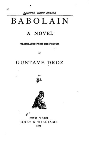 Babolain, a novel - Gustave Droz - Książki - Createspace Independent Publishing Platf - 9781519785312 - 9 grudnia 2015