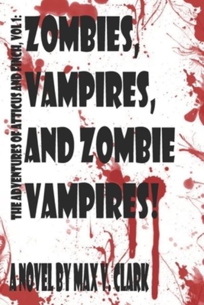 Cover for Max V. Clark · Zombies, Vampires, and Zombie Vampires! (Book) (2017)