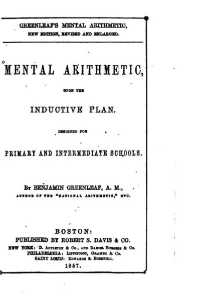 Mental Arithmetic, Upon the Inductive Plan - Benjamin Greenleaf - Livros - Createspace Independent Publishing Platf - 9781522738312 - 13 de dezembro de 2015