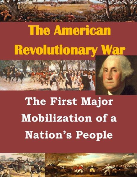 The First Major Mobilization of a Nation's People - United States Marine Corps Command and S - Bøger - Createspace Independent Publishing Platf - 9781522923312 - 26. december 2015