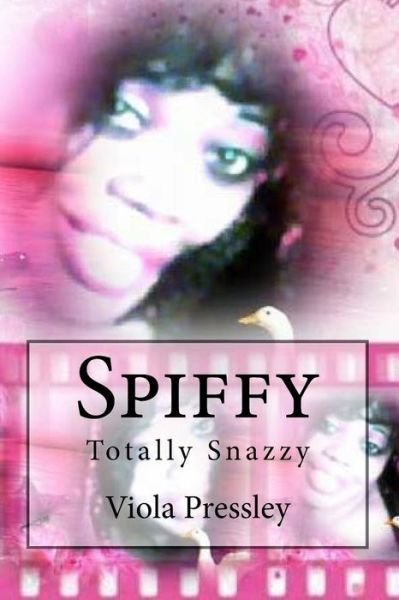 Cover for Viola Pressley · Spiffy : Totally Snazzy (Paperback Book) (2016)