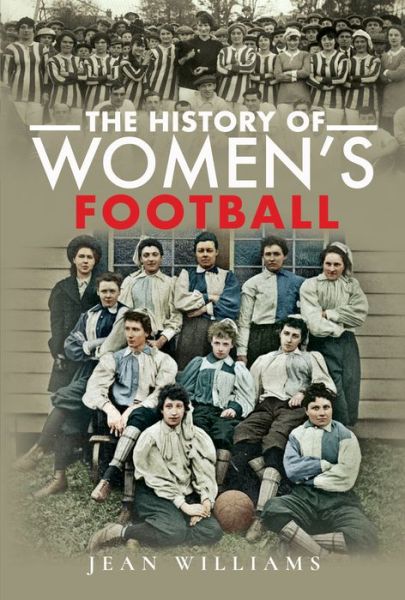 Cover for Jean Williams · The History of Women's Football (Hardcover Book) (2021)