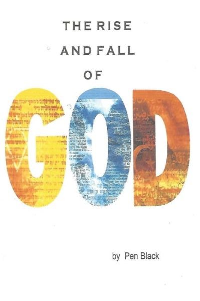 Cover for Pen Black · The Rise and Fall of God (Taschenbuch) (2016)