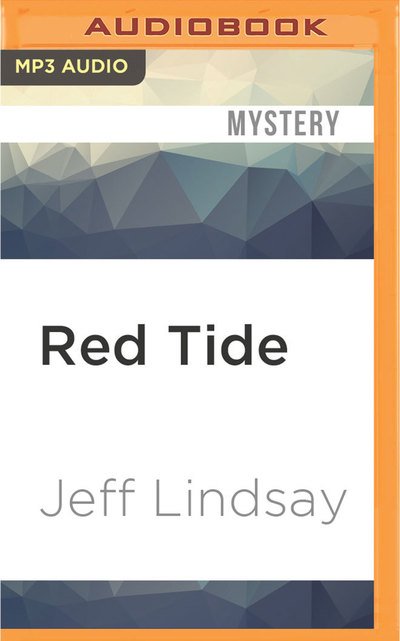 Cover for Jeff Lindsay · Red Tide (MP3-CD) (2016)