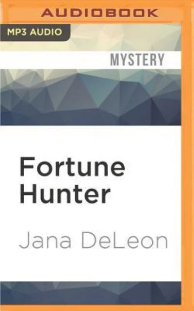 Cover for Jana DeLeon · Fortune Hunter (MP3-CD) (2016)