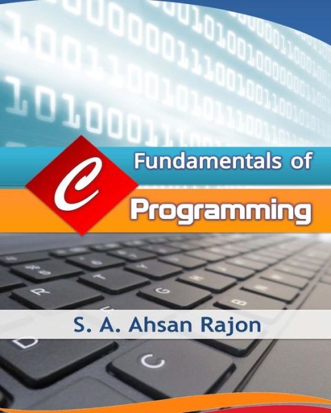 Cover for S a Ahsan Rajon · Fundamentals of C Programming (Paperback Book) (2016)