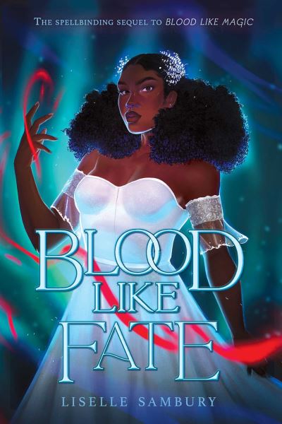 Cover for Liselle Sambury · Blood Like Fate - Blood Like Magic (Hardcover Book) (2022)