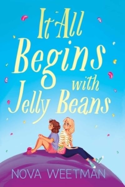 Cover for Nova Weetman · It All Begins with Jelly Beans (Hardcover Book) (2021)