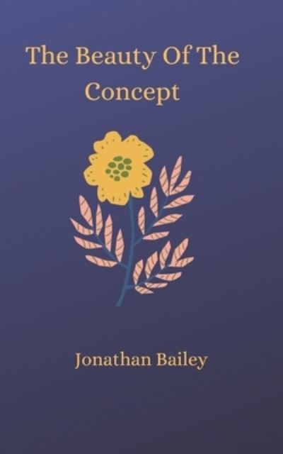 Cover for Jonathan Bailey · The Beauty Of The Concept (Paperback Book) (2022)