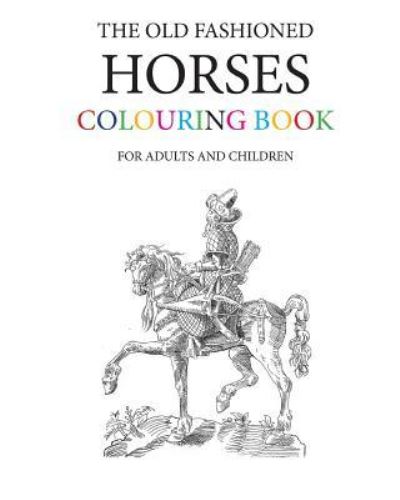 Cover for Hugh Morrison · The Old Fashioned Horses Colouring Book (Paperback Book) (2017)