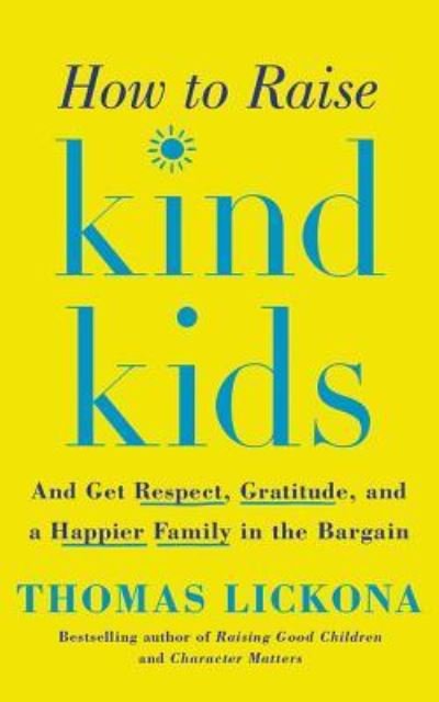 Cover for Thomas Lickona · How to Raise Kind Kids And Get Respect, Gratitude, and a Happier Family in the Bargain (CD) (2018)