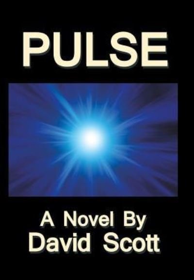 Pulse - David Scott - Libros - Authorhouse - 9781546275312 - 29 de enero de 2019