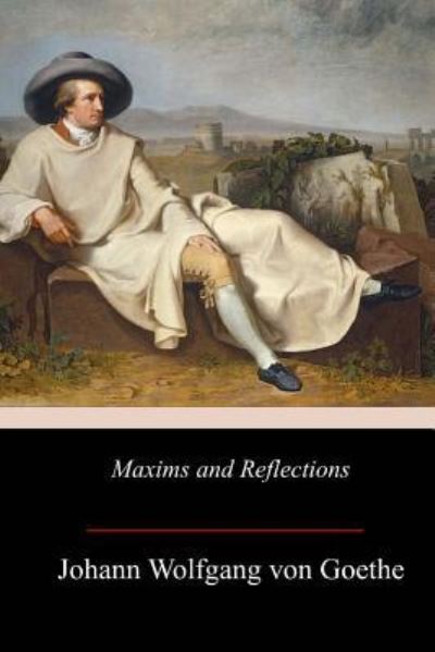 Cover for Johann Wolfgang von Goethe · Maxims and Reflections (Paperback Book) (2017)