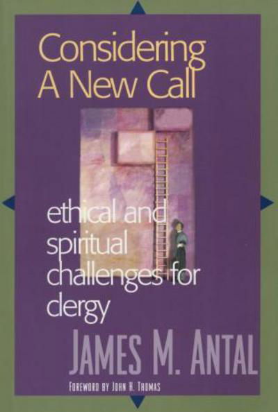 Cover for James M. Antal · Considering a New Call: Ethical and Spiritual Challenges for Clergy (Pocketbok) (2000)