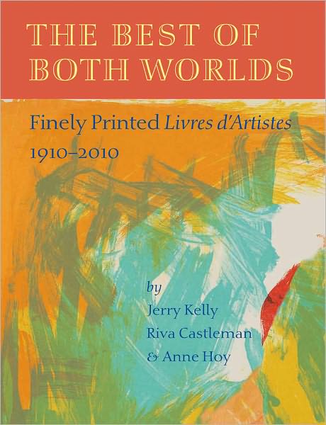 Cover for Jerry Kelly · The Best of Both Worlds: Finely Printed Livres D'Artistes, 1910-2010 (Hardcover Book) (2011)