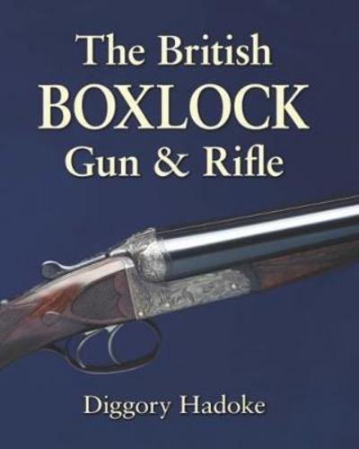 Cover for Diggory Hadoke · The British Boxlock Gun &amp; Rifle (Inbunden Bok) [Safari edition] (2012)