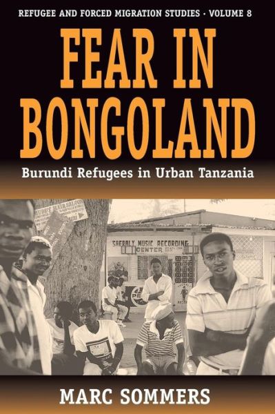 Cover for Marc Sommers · Fear in Bongoland: Burundi Refugees in Urban Tanzania - Forced Migration (Paperback Book) (2001)