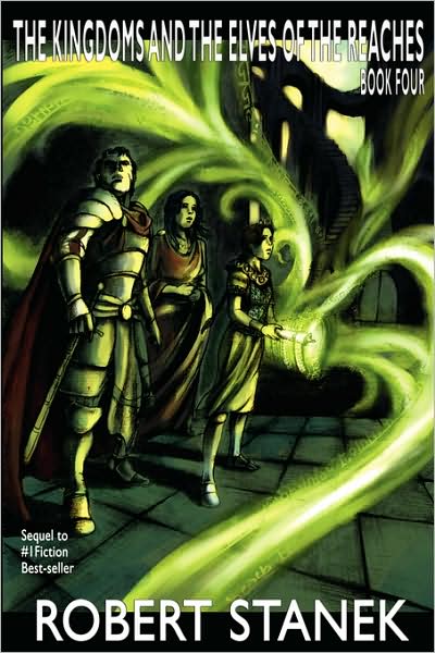 The Kingdoms and the Elves of the Reaches 4 - Robert Stanek - Books - RP Media - 9781575451312 - May 20, 2021