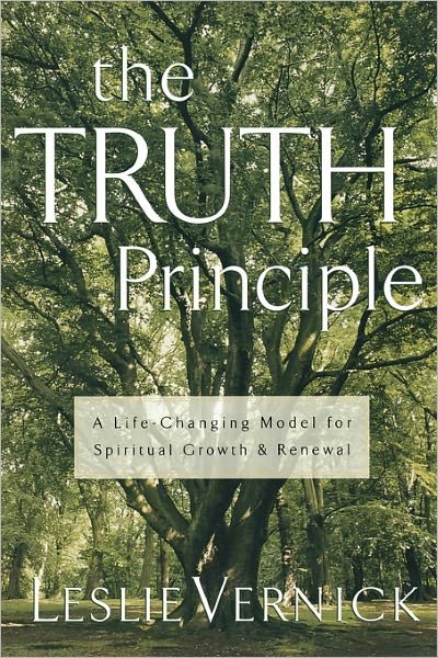 Cover for Leslie Vernick · The Truth Principle: A Life-Changing Model for Spiritual Growth &amp; Renewal (Paperback Book) (2000)