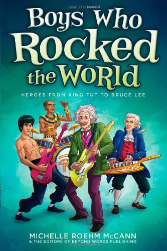 Cover for Roehm McCann, Michelle (Michelle Roehm McCann) · Boys Who Rocked the World: Heroes from King Tut to Shaun White (Paperback Book) [Reprint edition] (2010)