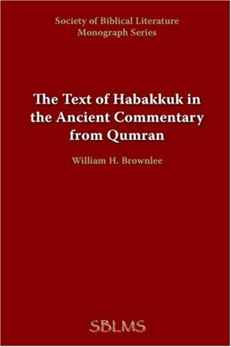 Cover for William H. Brownlee · The Text of Habakkuk in the Ancient Commentary from Qumran (Paperback Book) (1959)