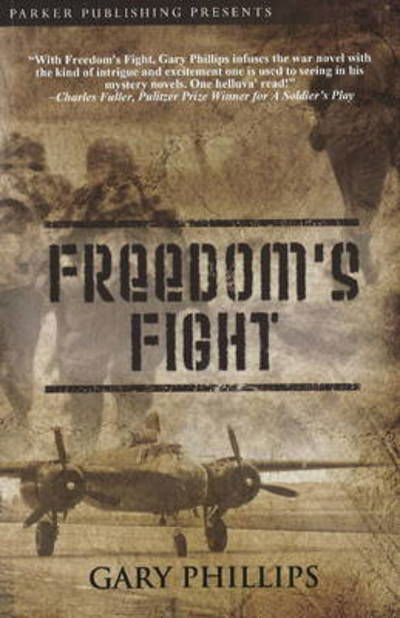 Freedom's Flight - Gary Phillips - Books - Parker Publishing LLC - 9781600430312 - June 1, 2009