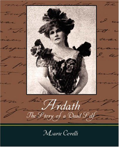 Cover for Marie Corelli · Ardath: the Story of a Dead Self (Paperback Book) (2007)