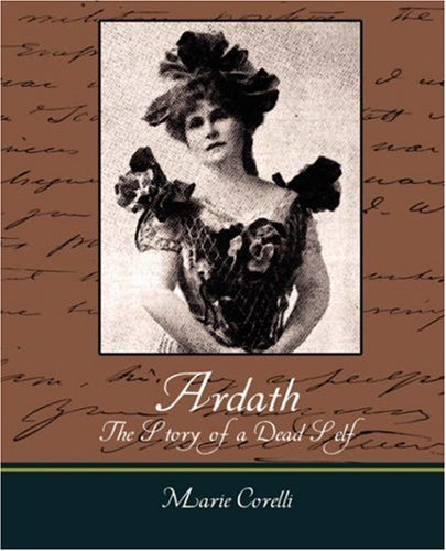 Cover for Marie Corelli · Ardath: the Story of a Dead Self (Taschenbuch) (2007)