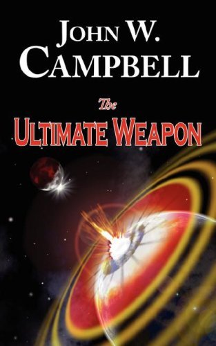 Cover for John W. Campbell · The Ultimate Weapon (Paperback Book) (2008)