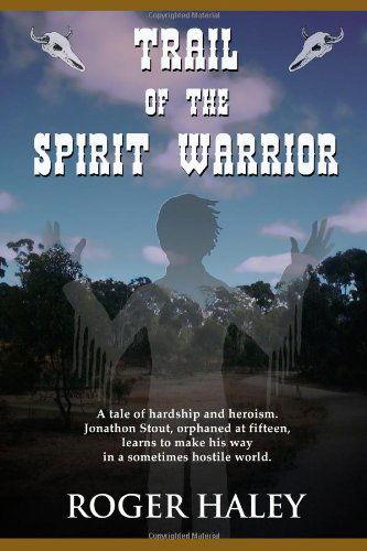 Cover for Roger L. Haley · Trail of the Spirit Warrior (Paperback Book) (2010)