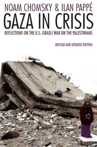 Cover for Noam Chomsky · Gaza in Crisis: Reflections on the US-Israeli War Against the Palestinians (Paperback Bog) [Third edition] (2013)