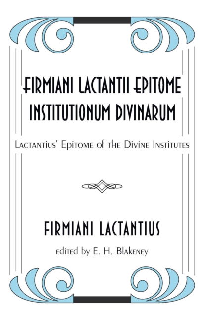 Cover for Firmiani Lactantius · Firmiani Lactantii Epitome Institutionum Divinarum (Paperback Book) (2010)
