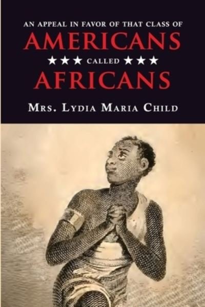 Cover for Lydia Maria Child · An Appeal in Favor of That Class of Americans Called Africans (Paperback Book) (2022)