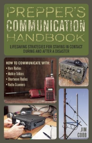 Cover for Jim Cobb · Prepper's Communication Handbook: Lifesaving Strategies for Staying in Contact During and After a Disaster (Pocketbok) (2016)