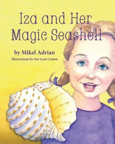 Cover for Mikel Adrian · Iza and Her Magic Seashell (Paperback Book) (2018)