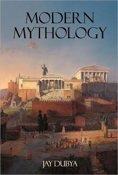 Cover for Jay Dubya · Modern Mythology (Hardcover Book) (2012)