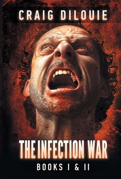 Cover for Craig DiLouie · The Infection War: The Infection (Book One) and The Killing Floor (Book Two) - The Infection (Paperback Book) (2016)