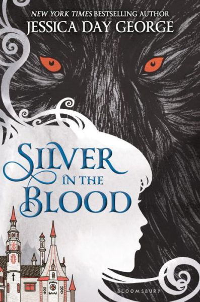 Cover for Jessica Day George · Silver in the Blood (Inbunden Bok) (2015)