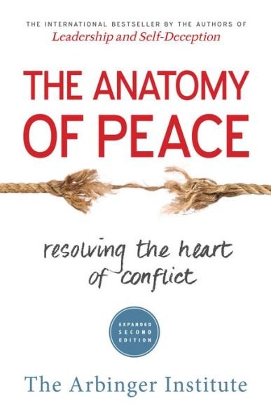 Cover for The Arbinger Institute · The Anatomy of Peace: Resolving the Heart of Conflict (Paperback Book) (2015)