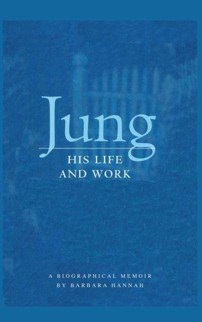 Cover for Barbara Hannah · Jung: His Life and Work, a Biographical Memoir (Inbunden Bok) (2013)