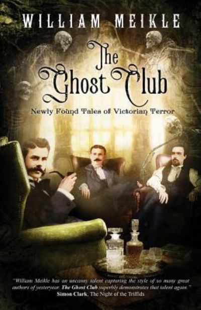 Cover for William Meikle · The Ghost Club: Newly Found Tales of Victorian Terror (Paperback Book) (2017)